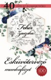 Underground Kiadó és Terjesztő Kft. Fehér Zsuzska: Esküvőtervező munkafüzet - könyv