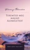 Underground Kiadó és Terjesztő Kft. Ferenczi Klaudia: Teremtsd meg magad áloméleted! - könyv