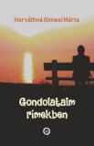 Underground Kiadó és Terjesztő Kft. Horváthné Gimesi Márta: Gondolataim rímekben - könyv
