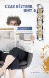 Underground Kiadó és Terjesztő Kft. K. Varga Ibolya: Csak néztünk, mint a moziban - könyv