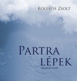 Underground Kiadó és Terjesztő Kft. Kolláth Zsolt: Partra lépek - könyv