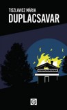 Underground Kiadó és Terjesztő Kft. Tiszlavicz, Mária: Duplacsavar - könyv