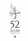 Underground Kiadó és Terjesztő Kft. Zabary Kata: 52 álom - könyv