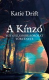 Underground Kiadó Katie Drift: A Kínzó - Egy gyilkosságsorozat története - könyv