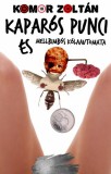 Underground Kiadó Komor Zoltán: Kaparós punci és mellbimbós kólaautomata - könyv