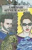 Underground Kiadó Lady Nairi: Két világ között - könyv