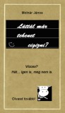 Underground Kiadó Molnár János: Láttál már tehenet cigizni? - könyv