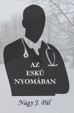 Underground Kiadó Nagy J. Pál: Az eskü nyomában - könyv