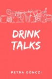 Underground Kiadó Petra Gönczi: Drink Talks - könyv