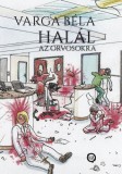 Underground Kiadó Varga Béla: Halál az orvosokra! - könyv