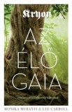 Unio Mystica Kiadó Monika Muranyi; Lee Carroll: Kryon: Az élő Gaia - könyv