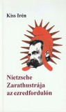Universitas Kiadó Kiss Irén: Nietzshe Zarathustrája az ezredfordulón - könyv