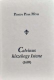Universitas Kiadó Pázmány Péter: Calvinus hiszekegy Istene (1609) - könyv