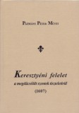 Universitas Kiadó Pázmány Péter: Keresztyéni felelet a megdicsőült szentek tiszteletirül (1607) - könyv
