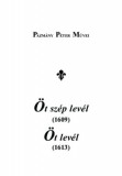 Universitas Kiadó Pázmány Péter: Öt szép levél (1609) - Öt levél (1613) - könyv