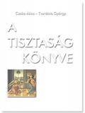 Universitas Kiadó Tverdota György; Cseke Ákos: A tisztaság könyve - könyv