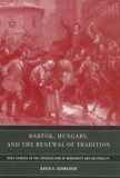 University Of California Press David E. Schneider: Bartók, Hungary, and the Renewal of Tradition - könyv