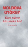 Urbis Könyvkiadó Moldova György: Üres telken ház alakú köd - könyv