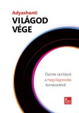 Ursus Libris Adyashanti - Világod vége - Őszinte tanítások a megvilágosodás természetéről