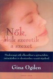 Ursus Libris Gina Ogden: Nők, akik szeretik a szexet - könyv