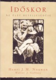 Ursus Libris Henri J. Nouwen, Gaffney, Walterj.: Időskor - Az élet beteljesedése - könyv