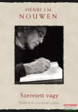 Ursus Libris Henri J. Nouwen - Szeretett vagy - Elmélkedések az év minden napjára
