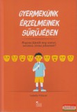 Ursus Libris Isabelle Filliozat - Gyermekünk érzelmeinek sűrűjében - Hogyan fejtsük meg szavai, nevetése, sírása jelentését?