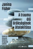 Ursus Libris Janina Fisher: A trauma élő örökségének átalakítása - könyv