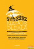 Ursus Libris Kelly McGonigal - A stressz napos oldala - Miért jó a stressz, és hogyan bánjunk vele ügyesebben?