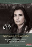 Ursus Libris Kristin Neff - Együttérzés önmagunkkal - Hagyj fel az önostorozással és légy magabiztosabb!