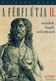 Ursus Libris Richard Rohr - A férfi útja II. - Maszkok, hegek, archetípusok