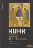 Ursus Libris Richard Rohr - Mike Morrell - Az isteni tánc - A Szentháromság és a belső átalakulás
