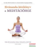 Ursus Libris Sivánanda-kézikönyv a meditációhoz - Az elme feletti uralom és a transzcendens megtapasztalása