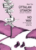 Úttalan utakon - Spirituális útikalauz ""haladóknak""