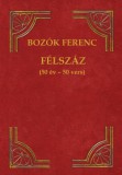 Üveghegy Kiadó Félszáz - (50 év - 50 vers)