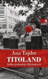 V.B.Z. d.o.o. Ana Tajder: Titoland: Jedno jednakije djetinjstvo - könyv