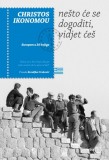 V.B.Z. d.o.o. Christos Ikonomou, Koraljka Crnković: Nesto ce se dogoditi, vidjet ces - könyv