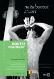 V.B.Z. d.o.o. Dimitri Verhulst: Nazalosnost stvari - könyv