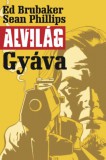 Vad Virágok Kiadó Kft. Brubaker, Ed: Alvilág 1. - Gyáva - könyv