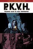 Vad Virágok Kiadó Kft. Geoff Johns, Augustyn, Brian, Kolins, Scott, Mike Mignola, Gunther, Miles, Oeming, Michaelavon: P.K.V.H. 2. - könyv