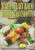 Vagabund Kiadó Bártfai Laci bácsi fitness szakácskönyve