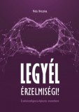 Vendula Egészség-, és Oktatási Központ Viola Krisztina: Legyél érzelmiségi! - Érzelmiintelligencia-fejlesztés mesterfokon - könyv