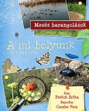 Ventus Libro Kiadó A mi bolyunk... és más mesék - Mesés barangolások 1. kötet