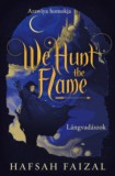 Ventus Libro Kiadó Hafsah Faizal: We Hunt the Flame - Lángvadászok - könyv