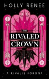Ventus Libro Kiadó Holly Renee: The Rivaled Crown - A rivális korona - könyv