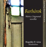 Ventus Libro Kiadó Móricz Zsigmond, Hegedűs D. Géza: Barbárok - Hangoskönyv - könyv