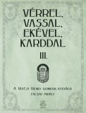 Vérrel, vassal, ekével, karddal III.