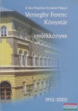 Verseghy Ferenc Megyei Könyvtár Bálint Erika szerk.- Verseghy Ferenc Könyvtár emlékkönyve 1952-2002
