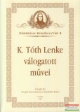 Verseghy Kör-Verseghy Ferenc Könyvtár Szurmay Ernő szerk. - K. Tóth Lenke válogatott művei