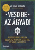 Vesd be az ágyad!
